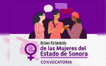 Abren convocatoria para el Parlamento de las Mujeres en Sonora con enfoque en igualdad y erradicación de violencia