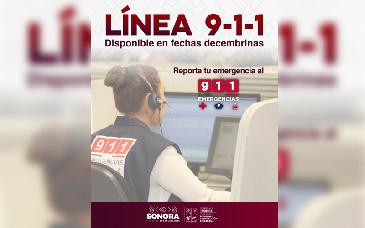 Línea 9-1-1 operará las 24 horas durante la temporada decembrina en Sonora